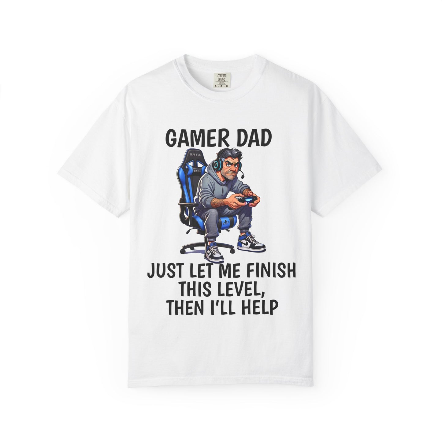 Gamer Dad T‑Shirt — "Just Let Me Finish This Level, Then I'll Help"
