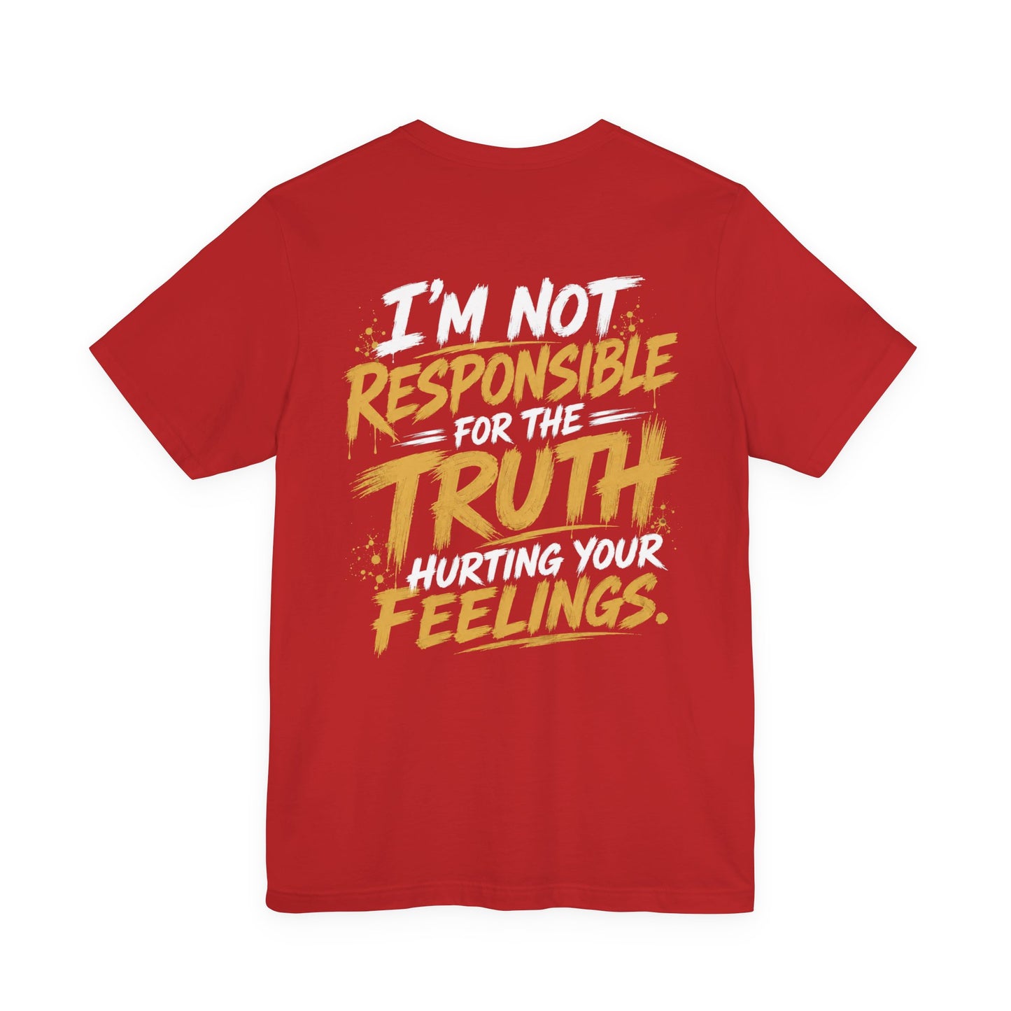 I Don’t Sugarcoat Shit T-Shirt — Bold Graphic Tee (“I’m Not Responsible for the Truth Hurting Your Feelings”)