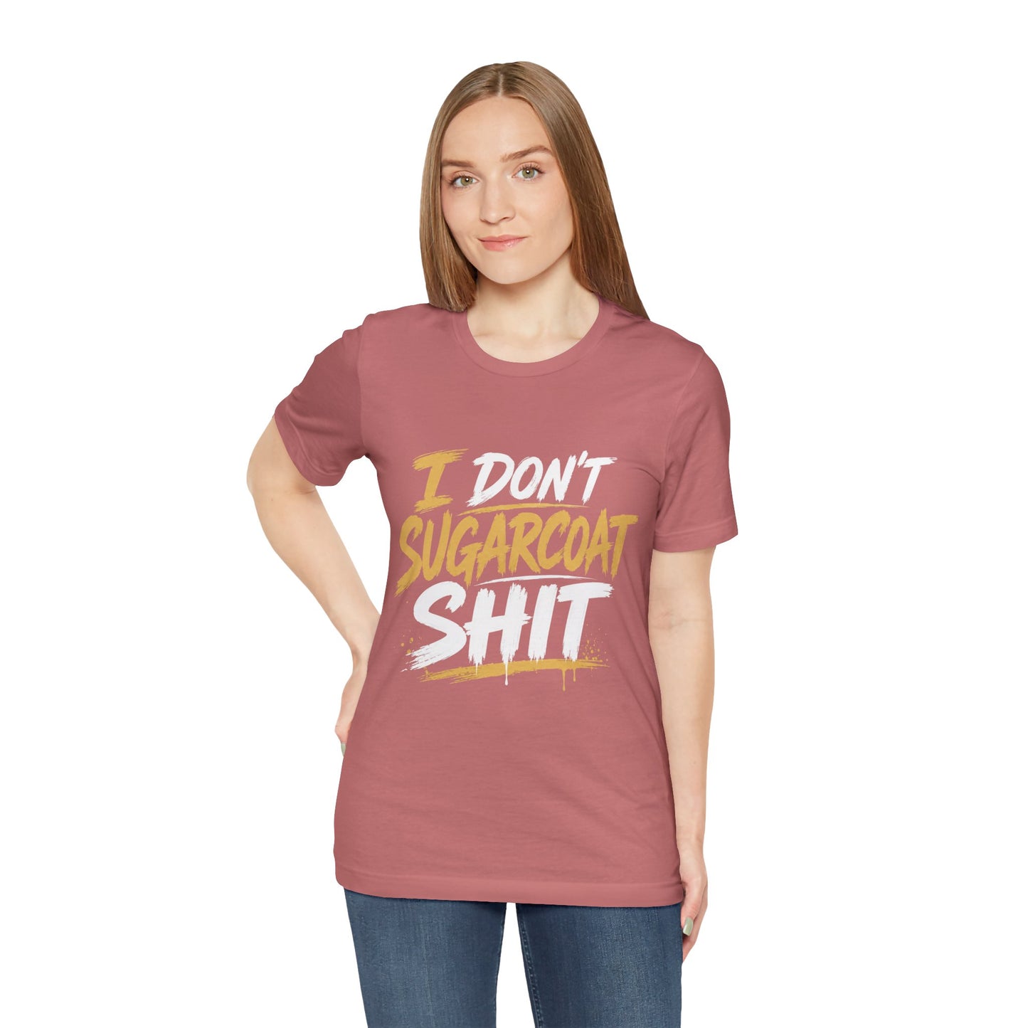 I Don’t Sugarcoat Shit T-Shirt — Bold Graphic Tee (“I’m Not Responsible for the Truth Hurting Your Feelings”)