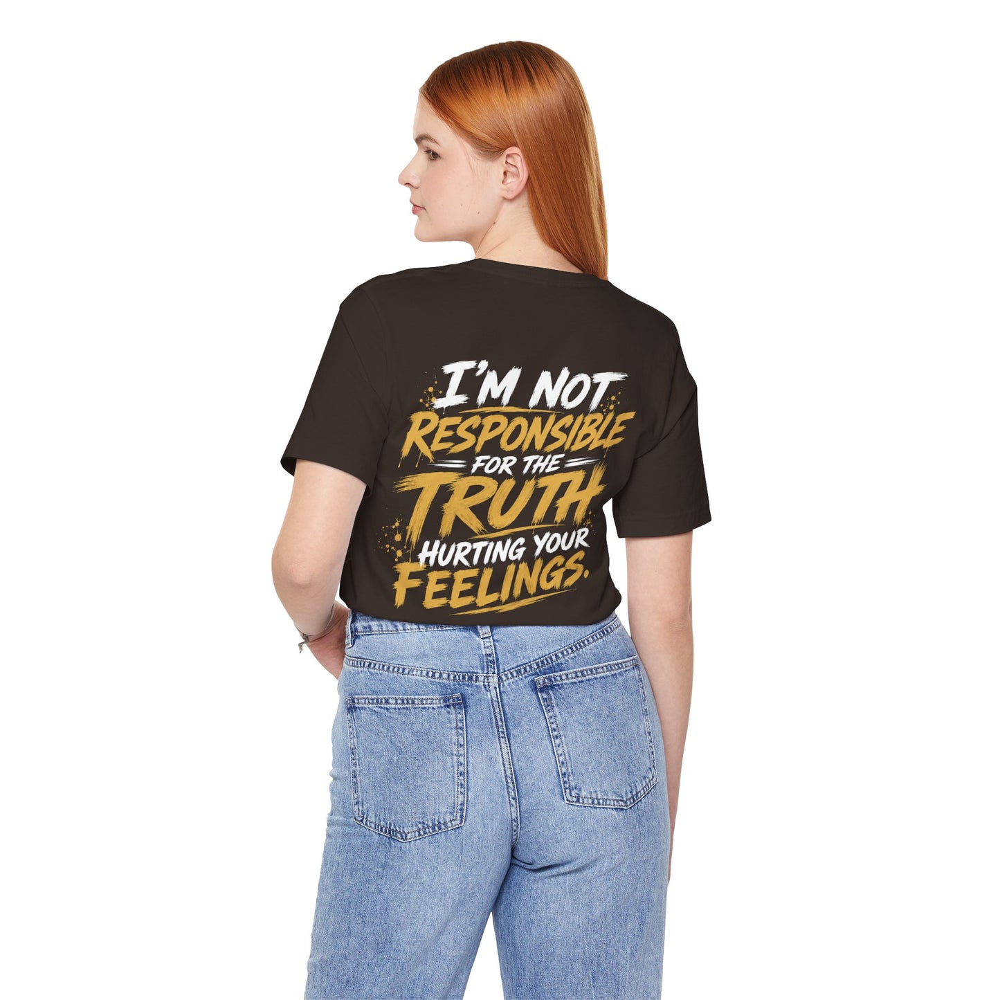 I Don’t Sugarcoat Shit T-Shirt — Bold Graphic Tee (“I’m Not Responsible for the Truth Hurting Your Feelings”)