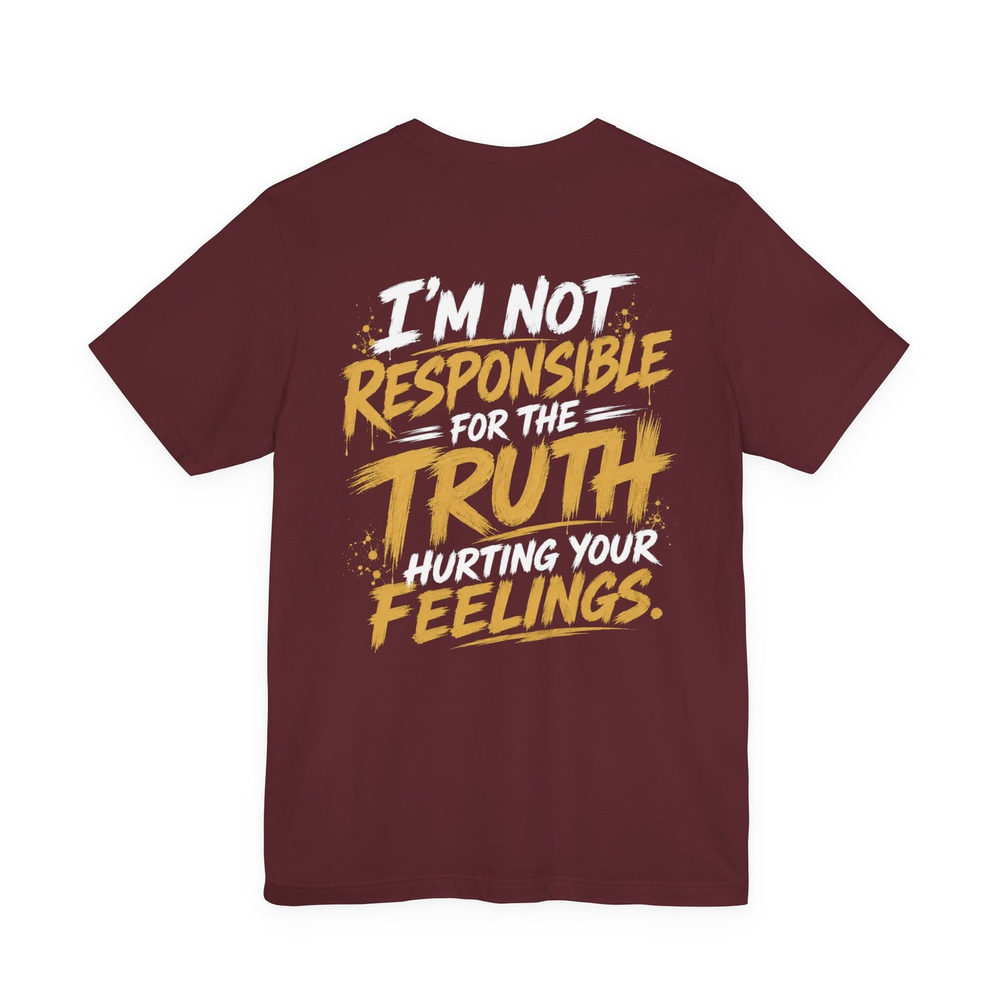 I Don’t Sugarcoat Shit T-Shirt — Bold Graphic Tee (“I’m Not Responsible for the Truth Hurting Your Feelings”)