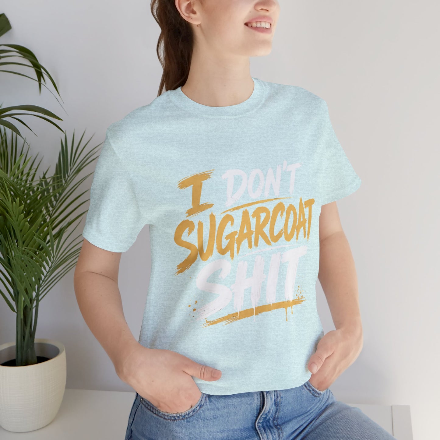 I Don’t Sugarcoat Shit T-Shirt — Bold Graphic Tee (“I’m Not Responsible for the Truth Hurting Your Feelings”)
