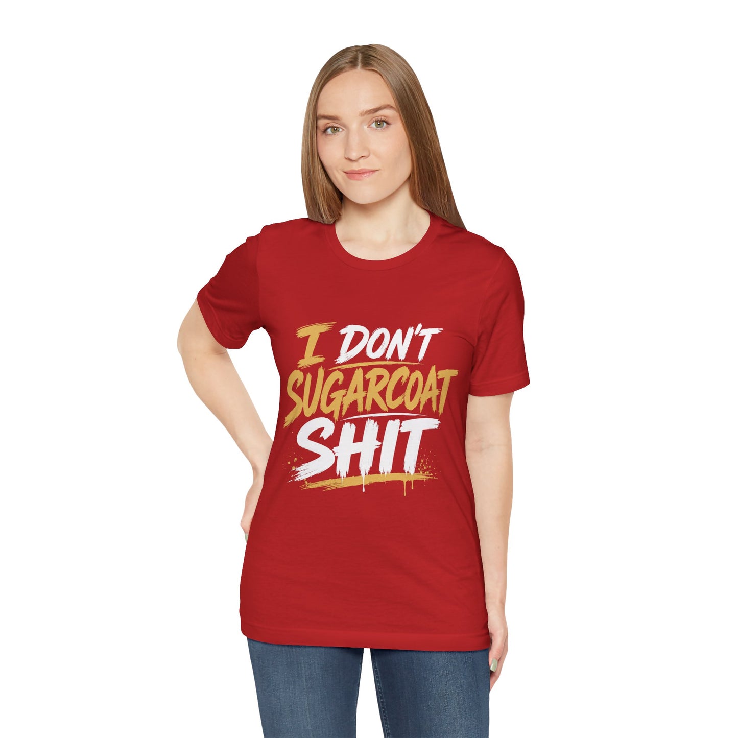 I Don’t Sugarcoat Shit T-Shirt — Bold Graphic Tee (“I’m Not Responsible for the Truth Hurting Your Feelings”)