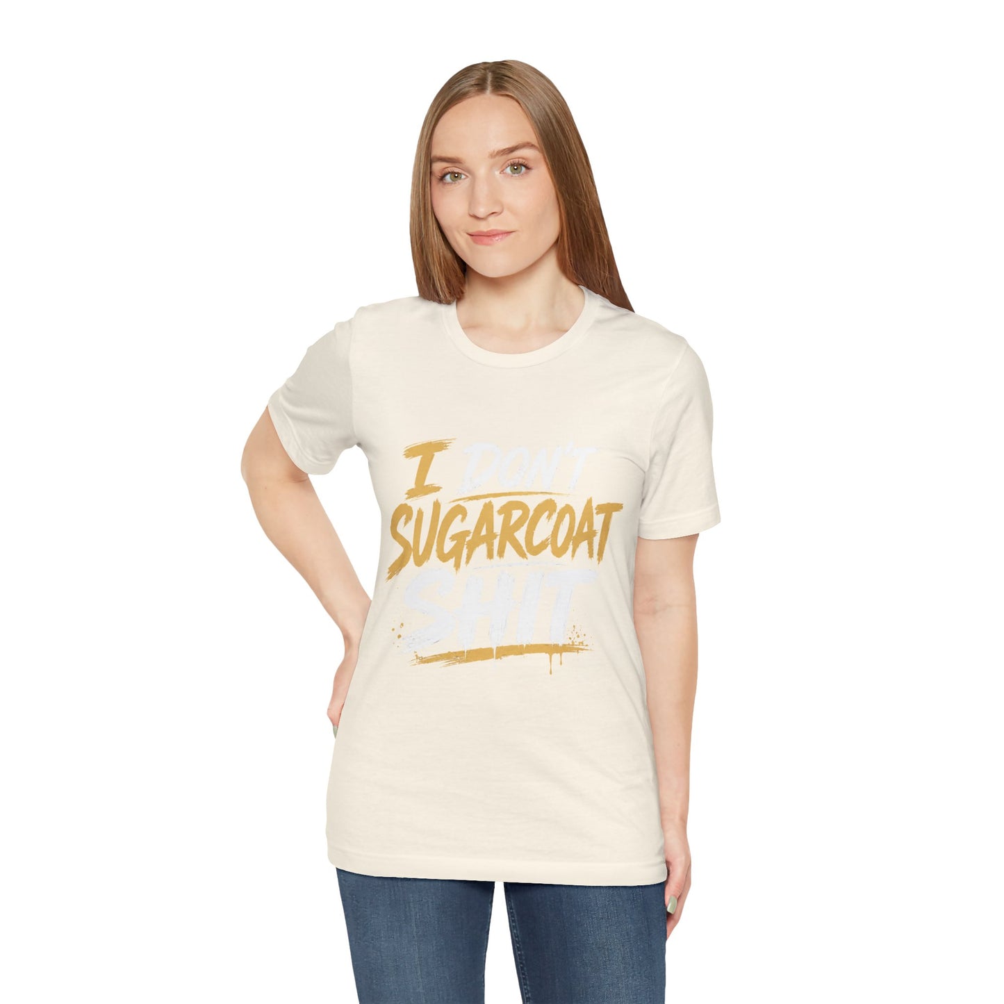 I Don’t Sugarcoat Shit T-Shirt — Bold Graphic Tee (“I’m Not Responsible for the Truth Hurting Your Feelings”)