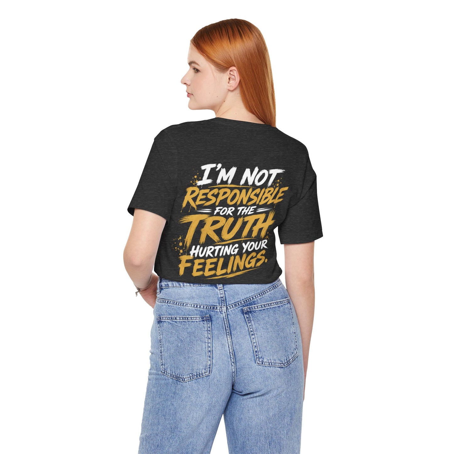 I Don’t Sugarcoat Shit T-Shirt — Bold Graphic Tee (“I’m Not Responsible for the Truth Hurting Your Feelings”)