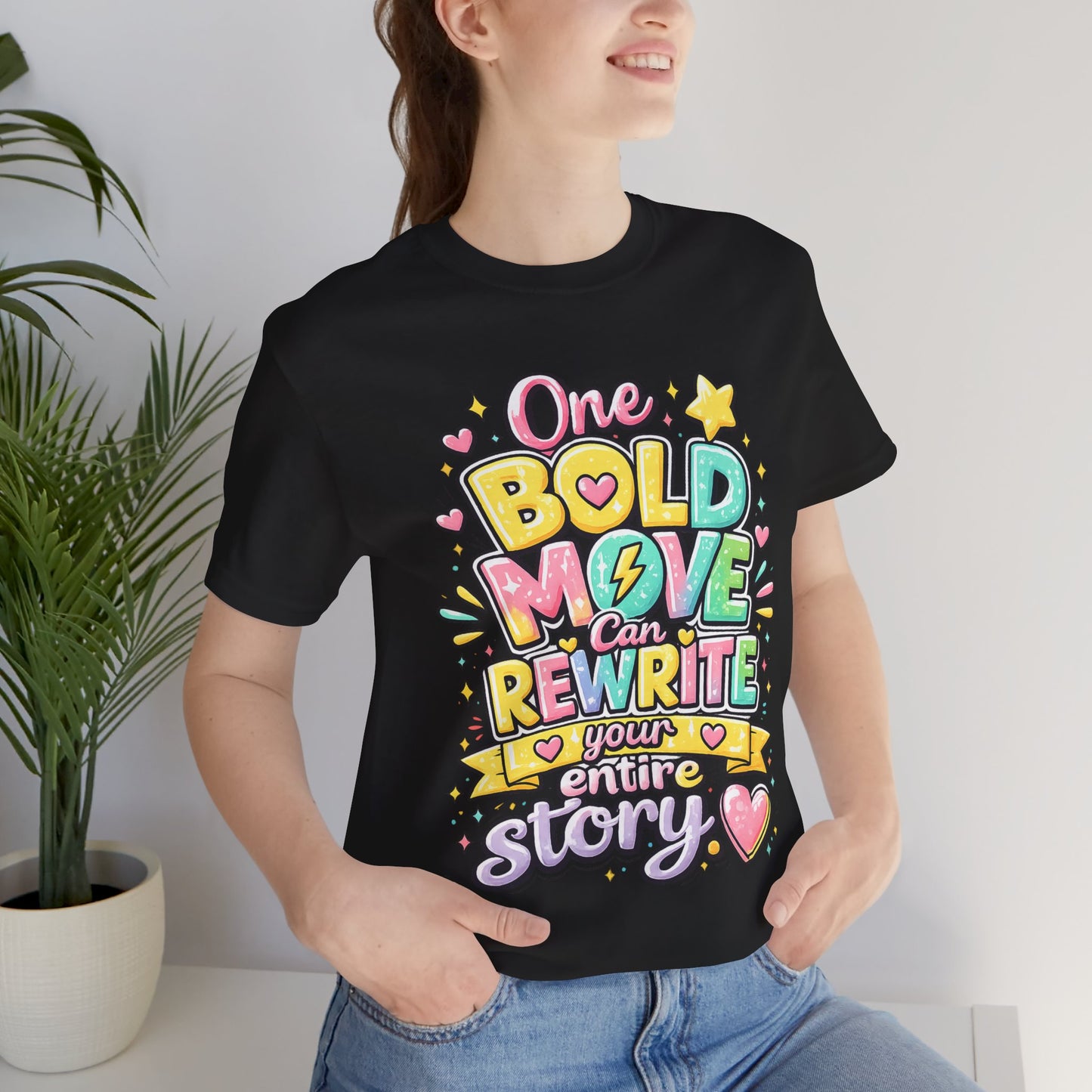 One Bold Move Can Rewrite Your Entire Story
