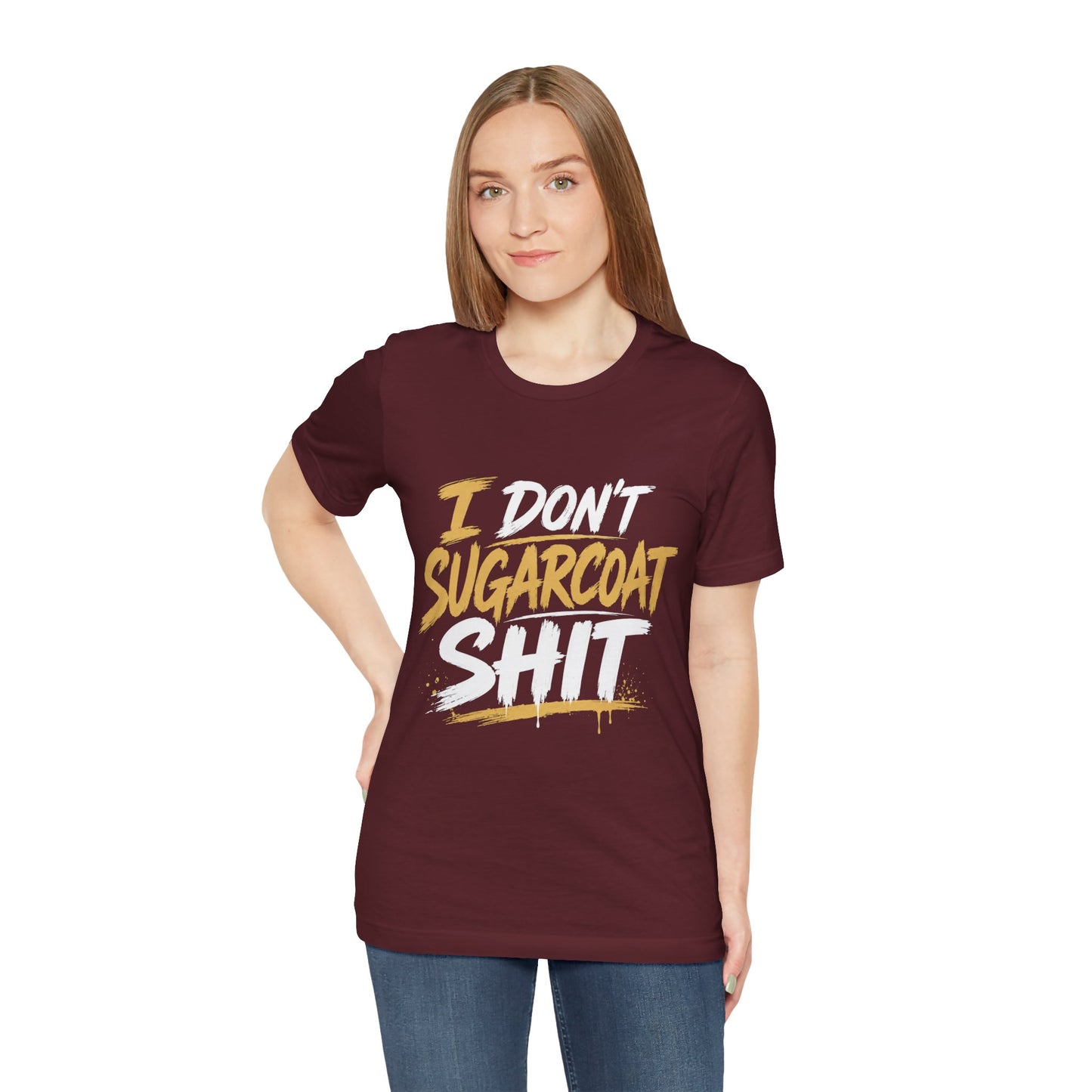 I Don’t Sugarcoat Shit T-Shirt — Bold Graphic Tee (“I’m Not Responsible for the Truth Hurting Your Feelings”)
