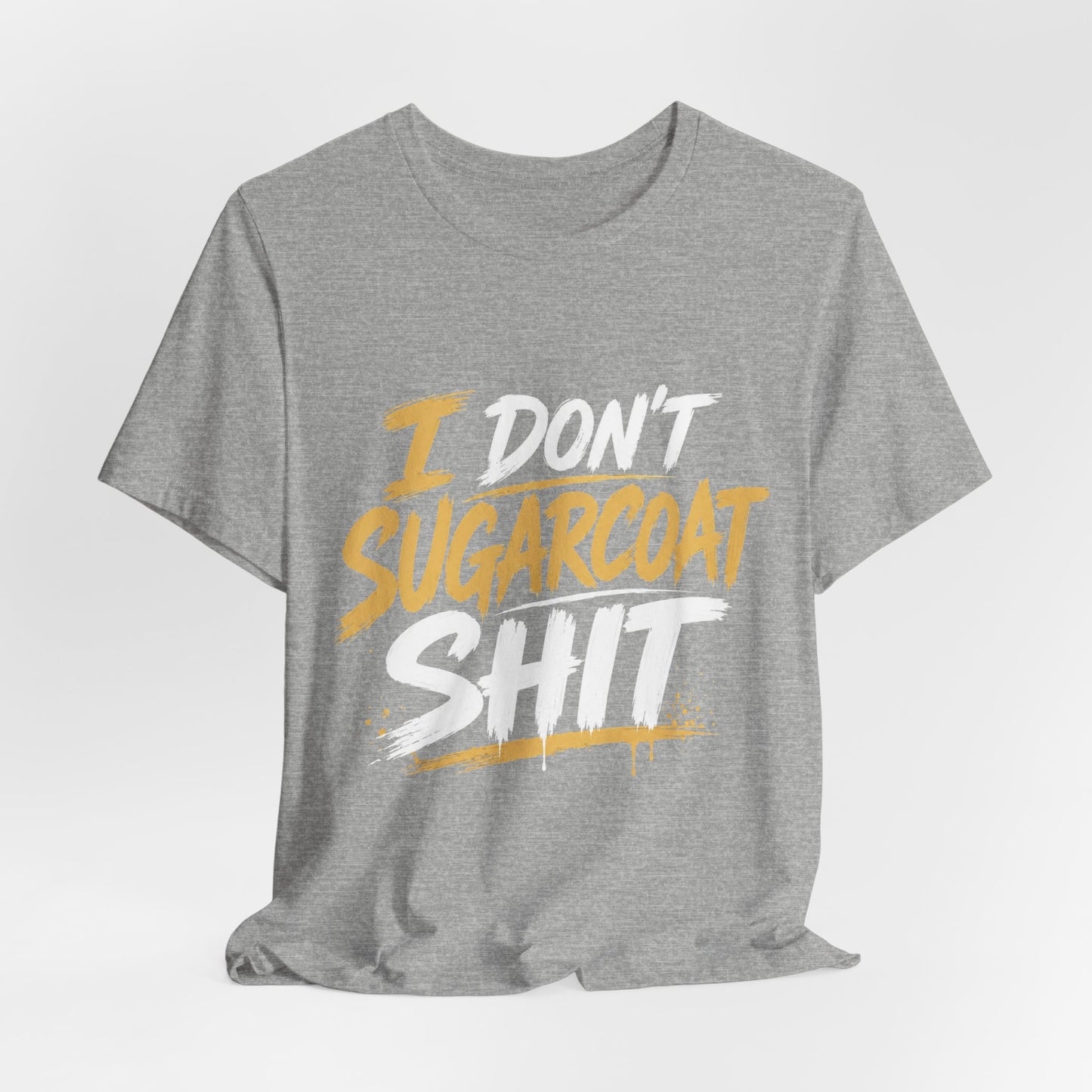 I Don’t Sugarcoat Shit T-Shirt — Bold Graphic Tee (“I’m Not Responsible for the Truth Hurting Your Feelings”)