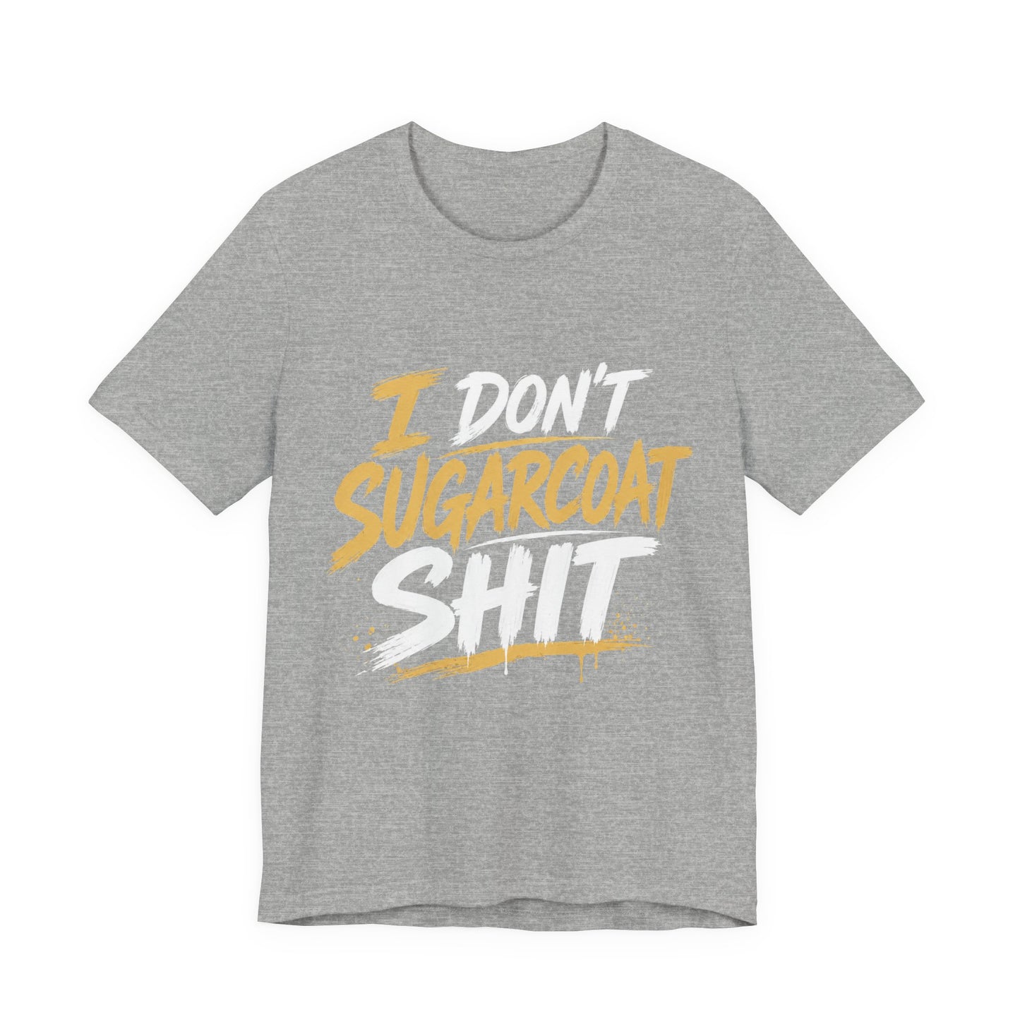 I Don’t Sugarcoat Shit T-Shirt — Bold Graphic Tee (“I’m Not Responsible for the Truth Hurting Your Feelings”)