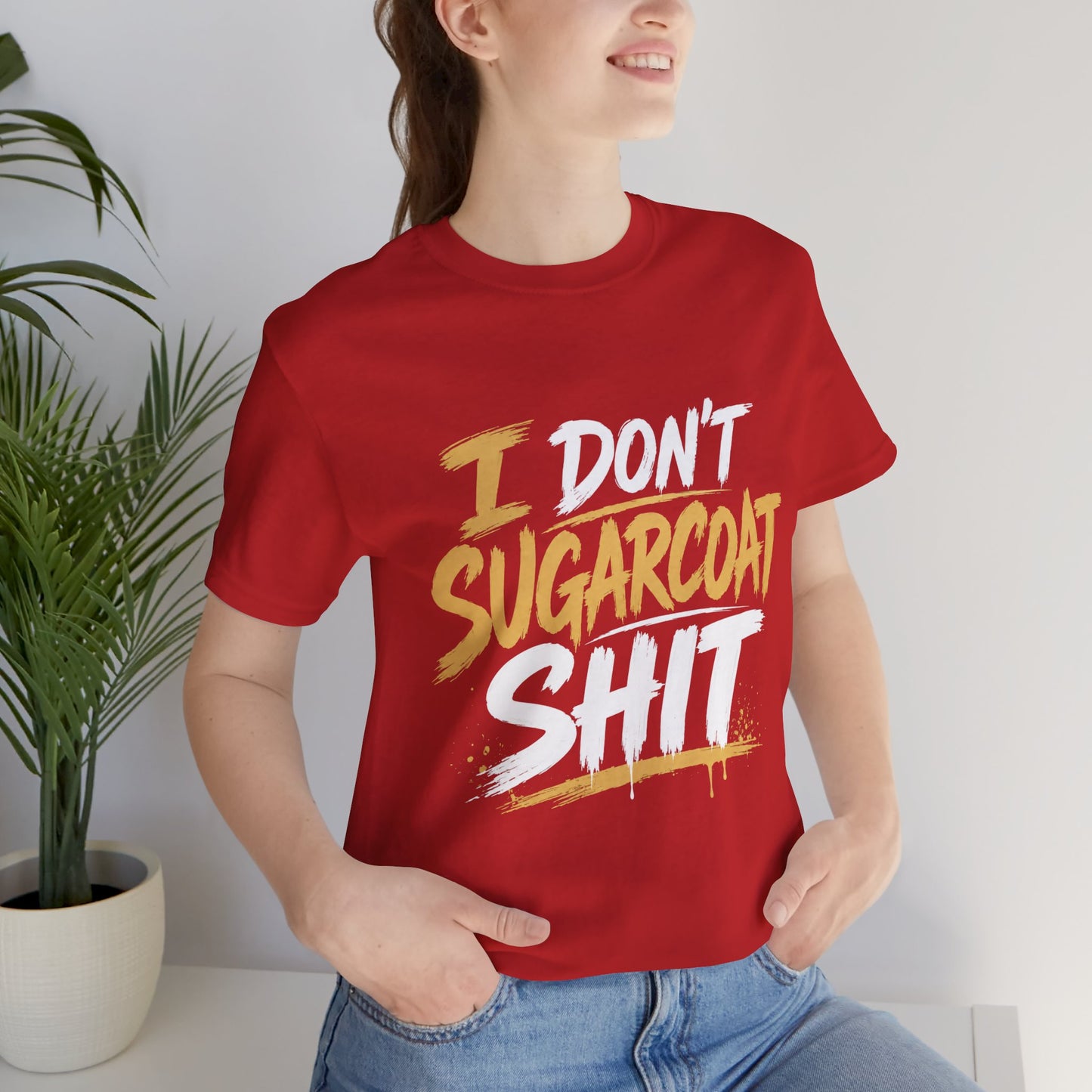 I Don’t Sugarcoat Shit T-Shirt — Bold Graphic Tee (“I’m Not Responsible for the Truth Hurting Your Feelings”)