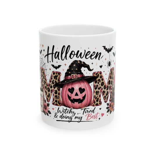 Halloween Mom Mug – "Witchy, Tired & Doing My Best" Ceramic Coffee Cup (11oz & 15oz)