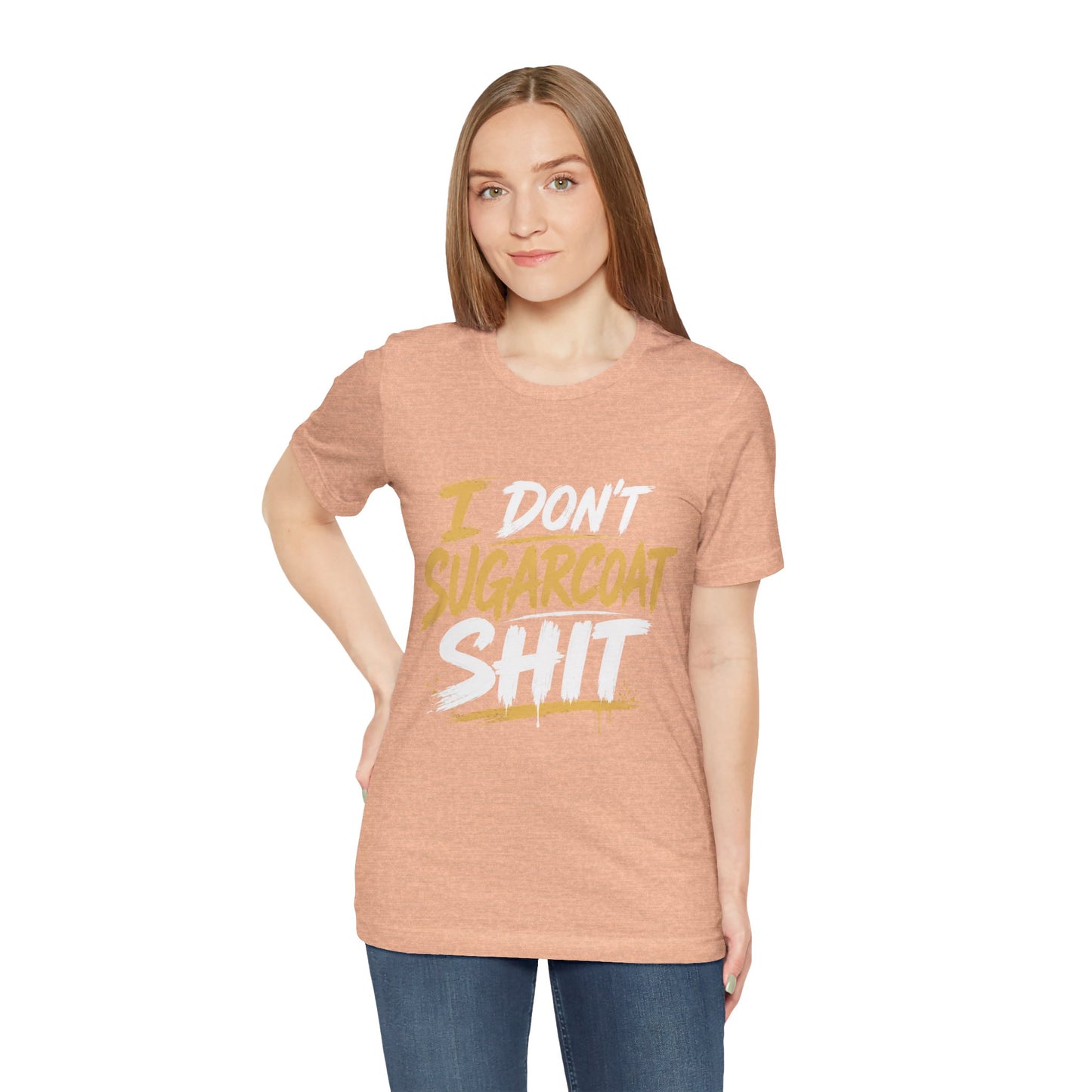 I Don’t Sugarcoat Shit T-Shirt — Bold Graphic Tee (“I’m Not Responsible for the Truth Hurting Your Feelings”)