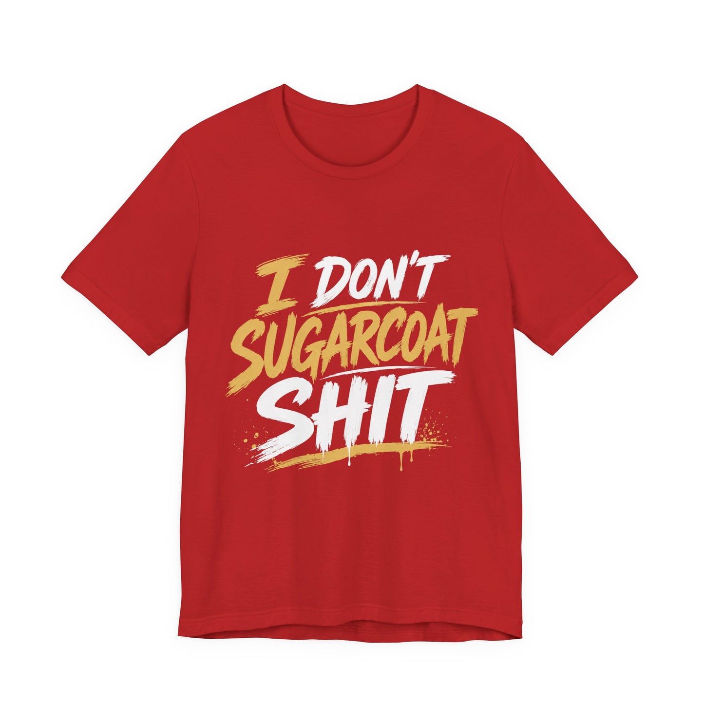 I Don’t Sugarcoat Shit T-Shirt — Bold Graphic Tee (“I’m Not Responsible for the Truth Hurting Your Feelings”)