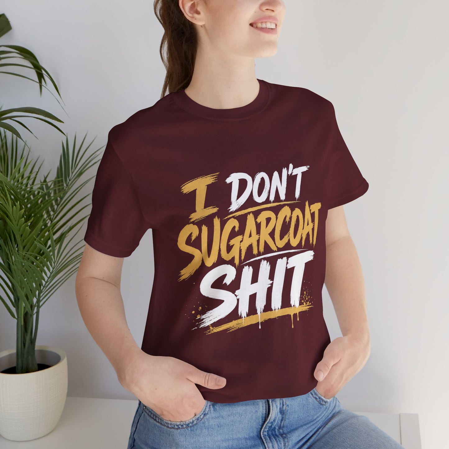 I Don’t Sugarcoat Shit T-Shirt — Bold Graphic Tee (“I’m Not Responsible for the Truth Hurting Your Feelings”)