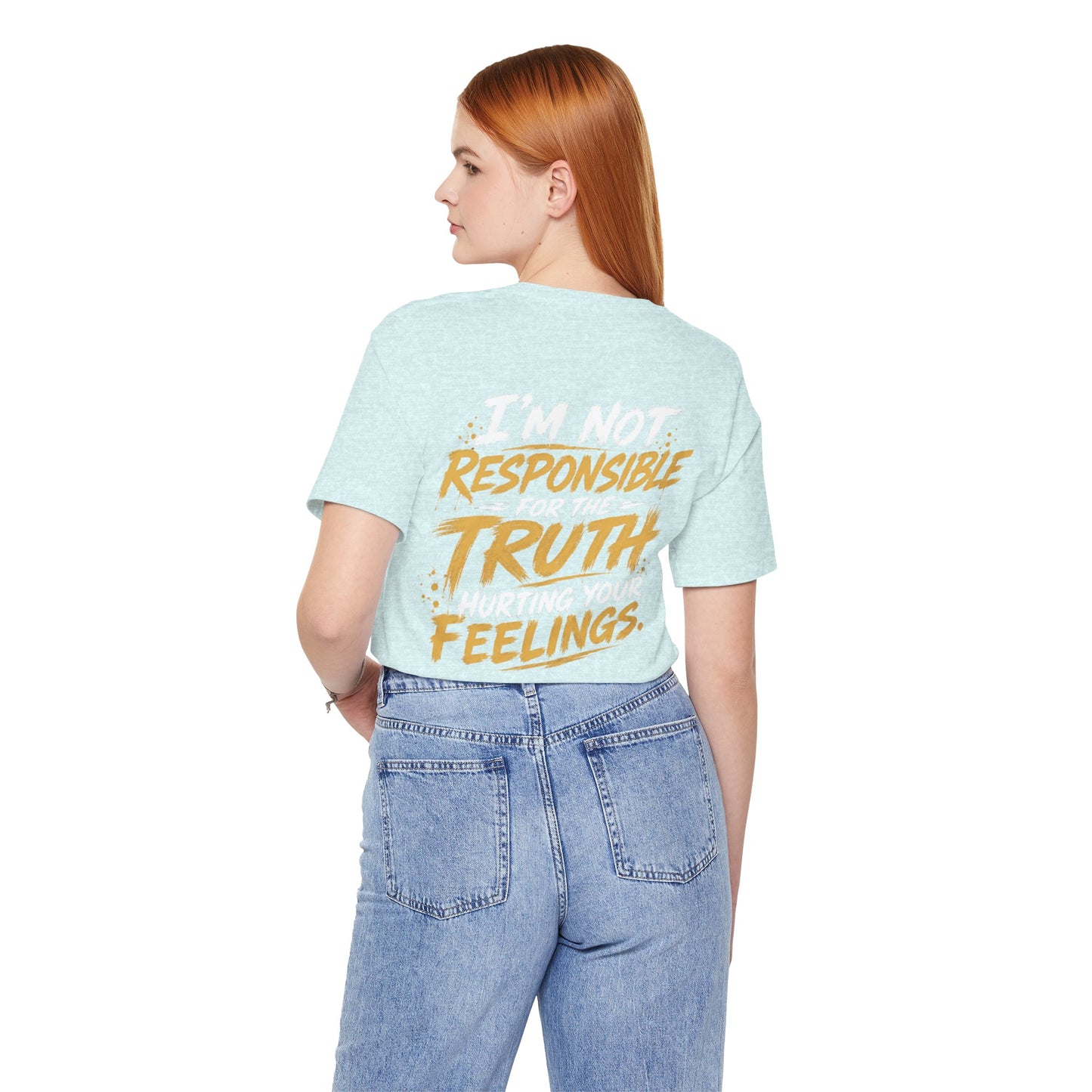 I Don’t Sugarcoat Shit T-Shirt — Bold Graphic Tee (“I’m Not Responsible for the Truth Hurting Your Feelings”)